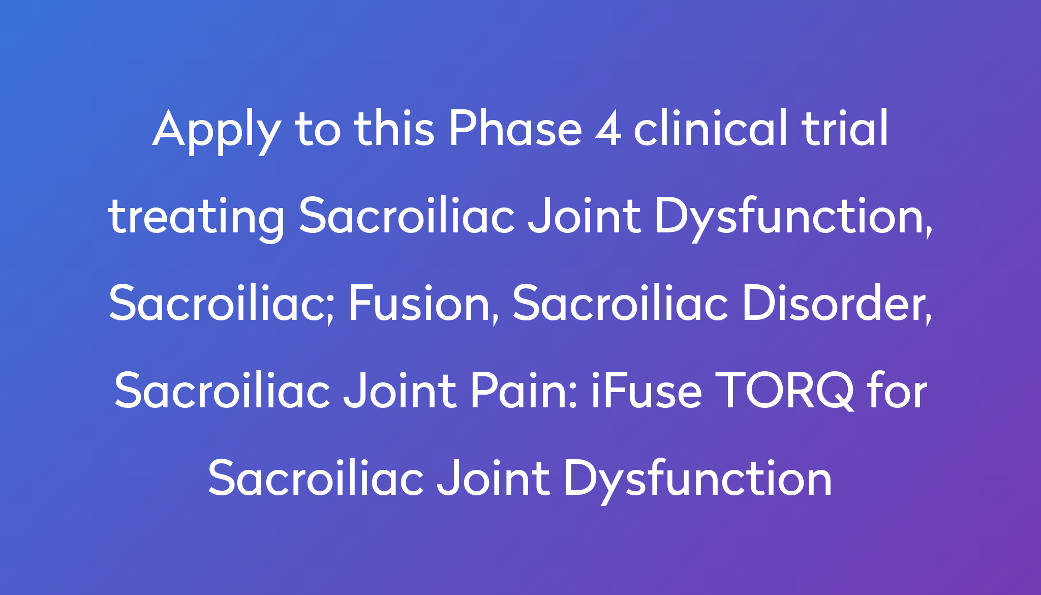 ifuse-torq-for-sacroiliac-joint-dysfunction-clinical-trial-2024-power